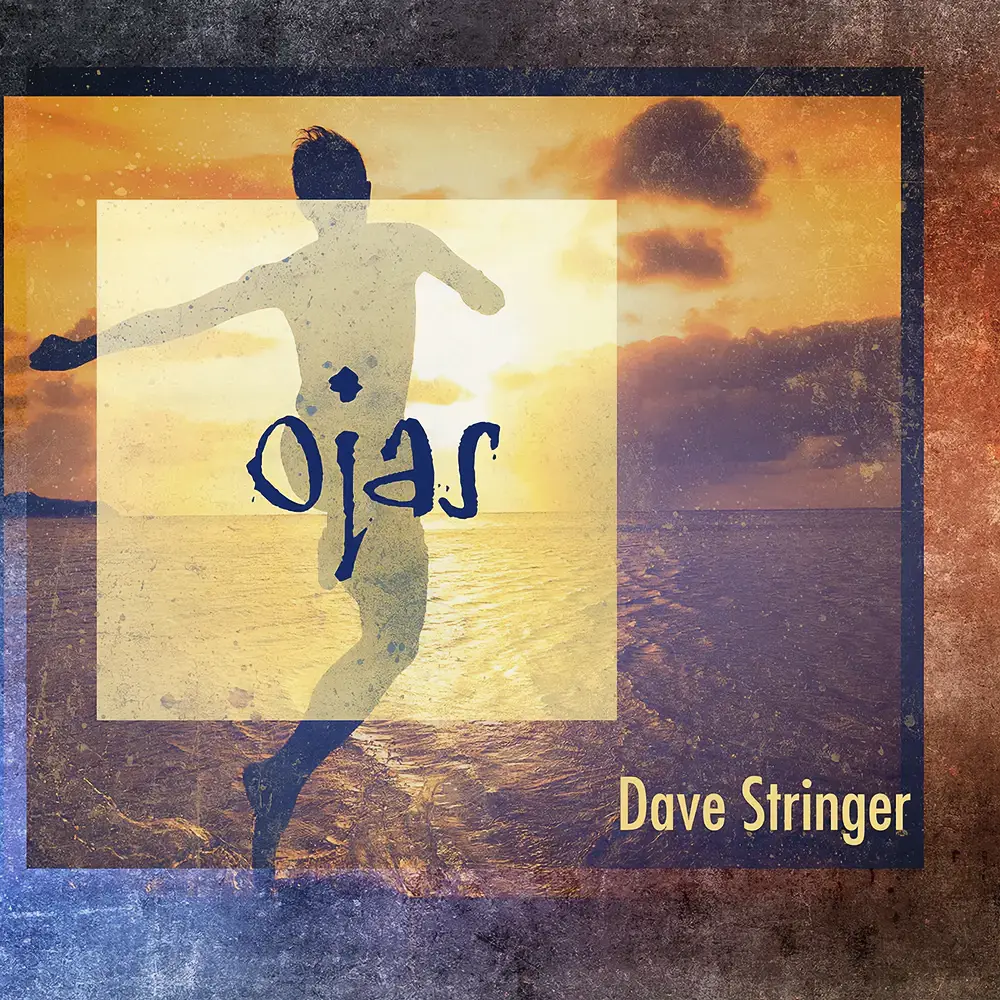 Dave Stringer - Ojas